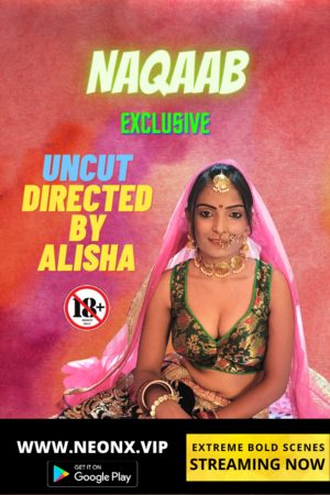 Naqaab UNCUT (2022) Hindi NeonX Exclusive Full Movie